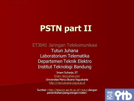 PSTN part II ET3041 Jaringan Telekomunikasi Tutun Juhana