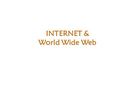INTERNET & World Wide Web. INTERNET & World Wide Web INTERNET & World Wide Web Nafi Ananda Utama Agus Nugroho S.
