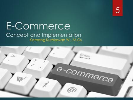 E-Commerce Concept and Implementation