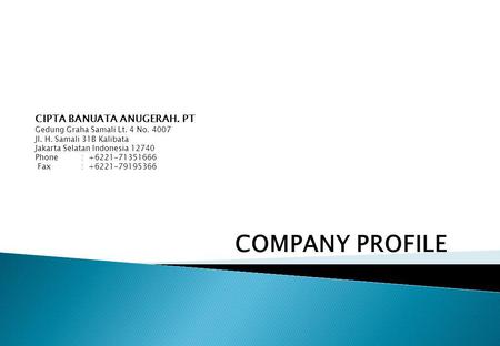 Company Profile 2009 COMPANY PROFILE
