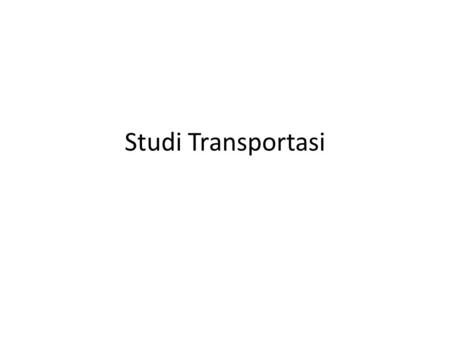 Studi Transportasi.