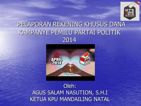PELAPORAN REKENING KHUSUS DANA KAMPANYE PEMILU PARTAI POLITIK 2014