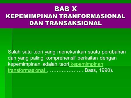 BAB X KEPEMIMPINAN TRANFORMASIONAL DAN TRANSAKSIONAL