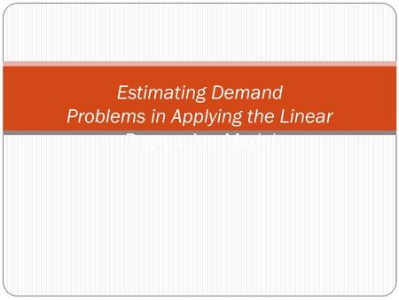 Estimating Demand Problems in Applying the Linear Regression Model