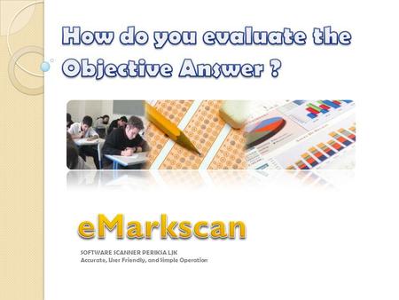 How do you evaluate the Objective Answer ?