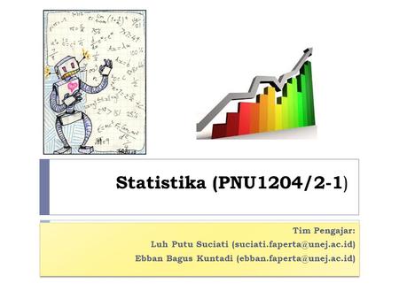 Statistika (PNU1204/2-1) Tim Pengajar: