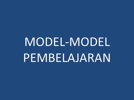 MODEL-MODEL PEMBELAJARAN