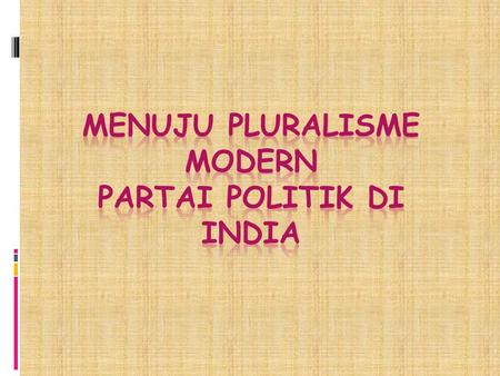 MENUJU PLURALISME MODERN PARTAI POLITIK DI INDIA