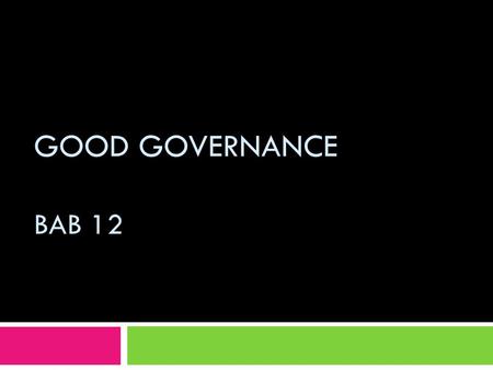 Good Governance Bab 12.