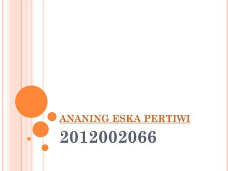 ANANING ESKA PERTIWI 2012002066.