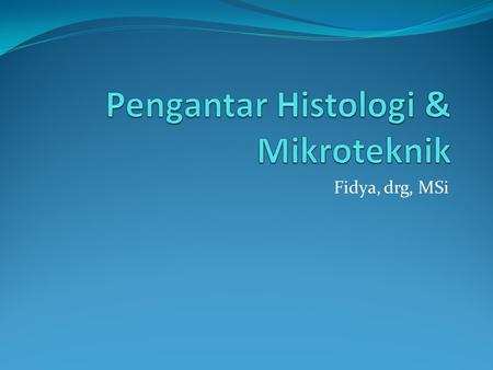 Pengantar Histologi & Mikroteknik