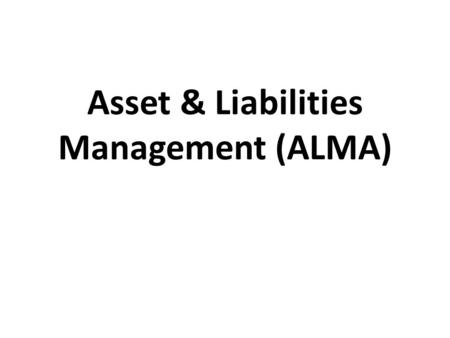Asset & Liabilities Management (ALMA)