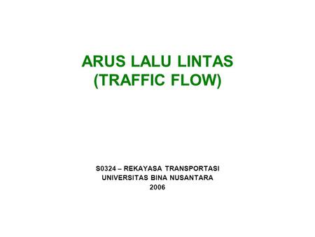 ARUS LALU LINTAS (TRAFFIC FLOW)
