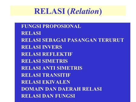 RELASI (Relation) FUNGSI PROPOSIONAL RELASI