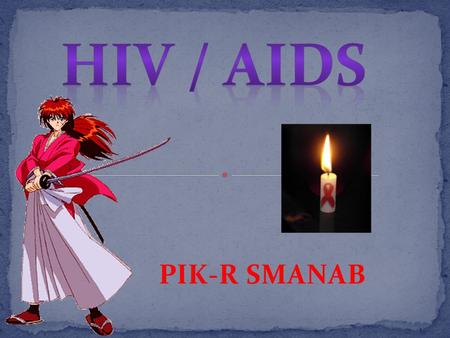 HIV / AIDS PIK-R SMANAB.