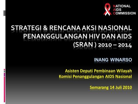 AIDS di Indonesia sudah 22 Tahun Dilaporkan oleh seluruh Provinsi dan sekitar 300 Kab/Kota.