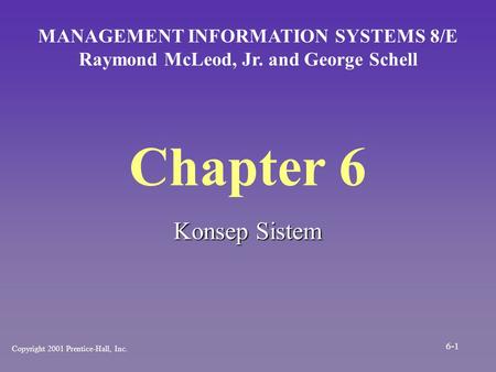 Chapter 6 Konsep Sistem MANAGEMENT INFORMATION SYSTEMS 8/E