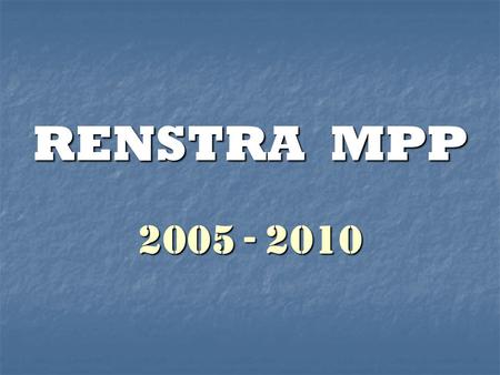 RENSTRA MPP 2005 - 2010.