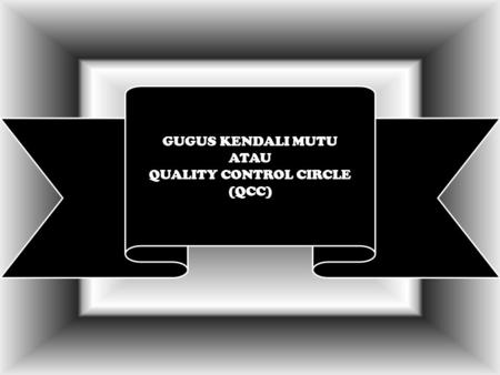 QUALITY CONTROL CIRCLE
