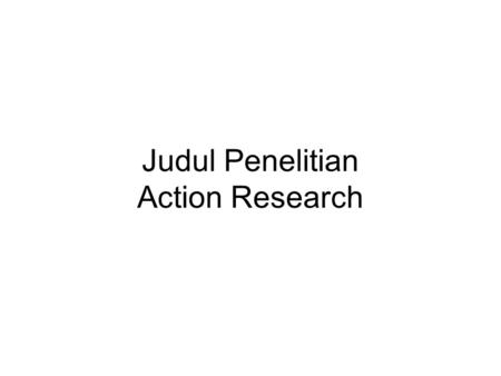Judul Penelitian Action Research