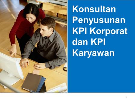 Konsultan Penyusunan KPI Korporat dan KPI Karyawan.