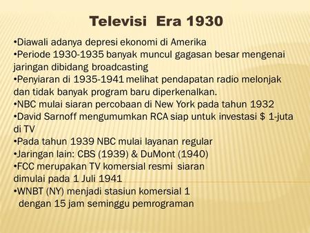 Televisi Era 1930 Diawali adanya depresi ekonomi di Amerika