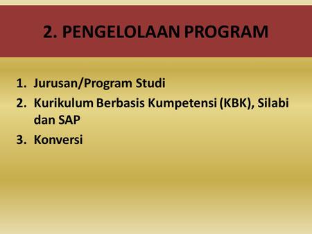 2. PENGELOLAAN PROGRAM Jurusan/Program Studi