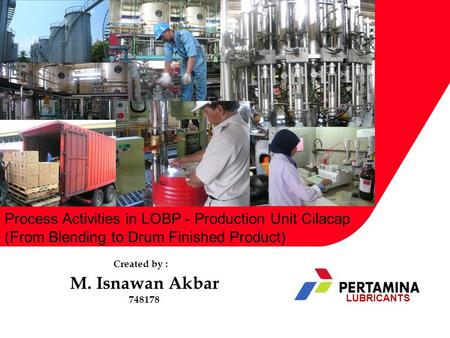 M. Isnawan Akbar Process Activities in LOBP - Production Unit Cilacap