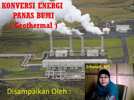 KONVERSI ENERGI PANAS BUMI ( Geothermal )