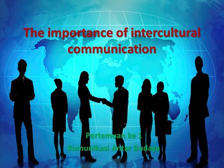 The importance of intercultural communication