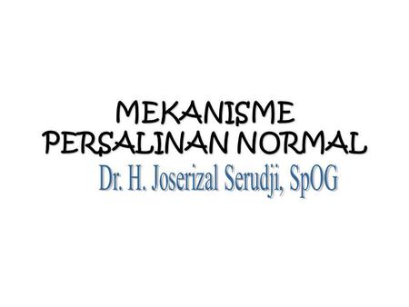 MEKANISME PERSALINAN NORMAL