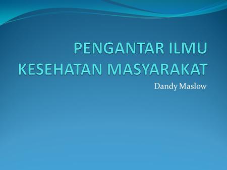 PENGANTAR ILMU KESEHATAN MASYARAKAT