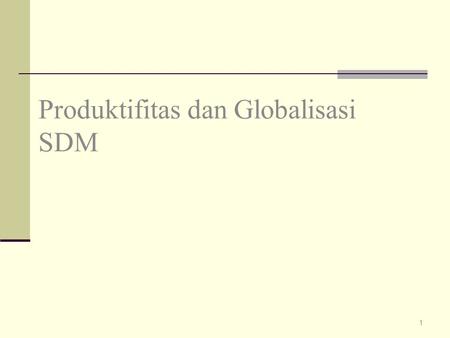 Produktifitas dan Globalisasi SDM