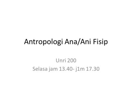 Antropologi Ana/Ani Fisip