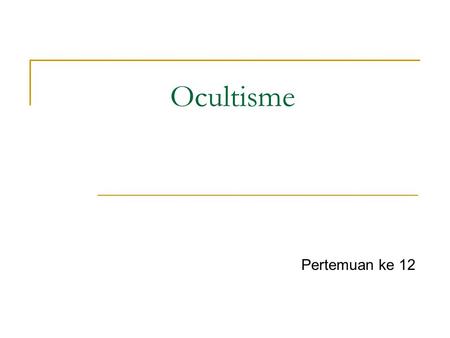 Ocultisme Pertemuan ke 12.