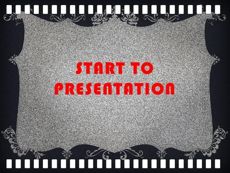 START TO PRESENTATION 3 2 1 AND ACTION PROUDLY PRESENT……