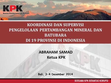 KOORDINASI DAN SUPERVISI PENGELOLAAN PERTAMBANGAN MINERAL DAN BATUBARA