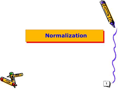 Normalization 1.