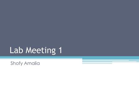 Lab Meeting 1 Shofy Amalia.