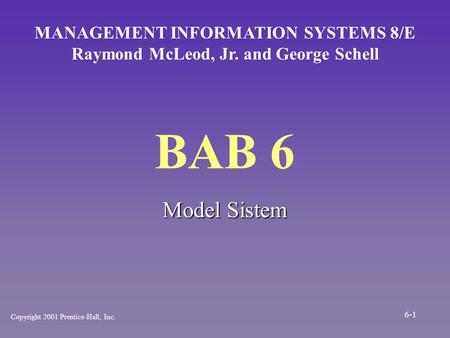 BAB 6 Model Sistem MANAGEMENT INFORMATION SYSTEMS 8/E