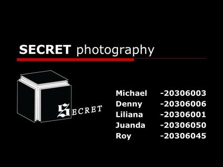 SECRET photography Michael-20306003 Denny-20306006 Liliana-20306001 Juanda-20306050 Roy-20306045.