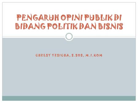 PENGARUH OPINI PUBLIK DI BIDANG POLITIK DAN BISNIS