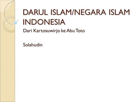 DARUL ISLAM/NEGARA ISLAM INDONESIA