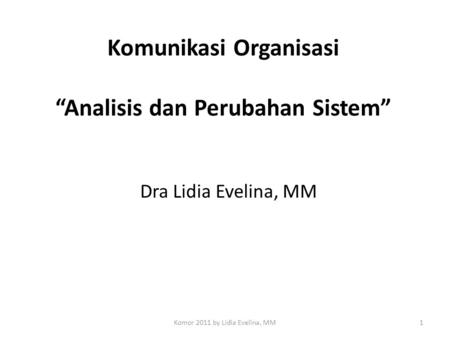 Komunikasi Organisasi “Analisis dan Perubahan Sistem”