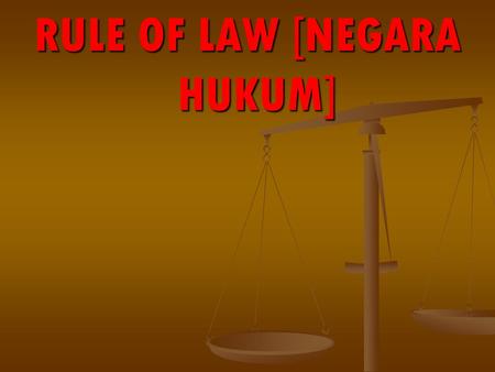 RULE OF LAW [NEGARA HUKUM]