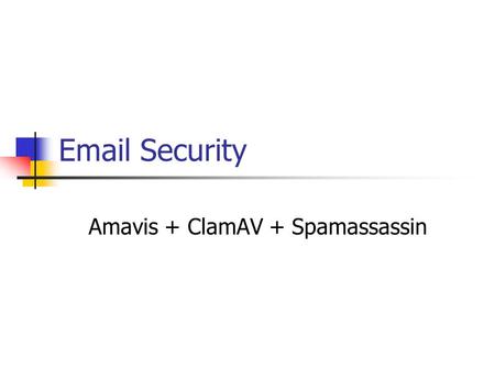 Amavis + ClamAV + Spamassassin