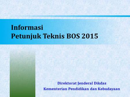 Informasi Petunjuk Teknis BOS 2015