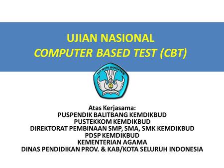 UJIAN NASIONAL COMPUTER BASED TEST (CBT)