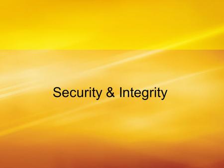 Security & Integrity.