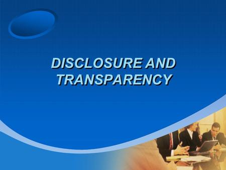 DISCLOSURE AND TRANSPARENCY